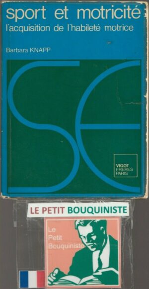 Sport et motricité l'acquisition de l'habilité motrice - Bernard Knapp / Grand Format