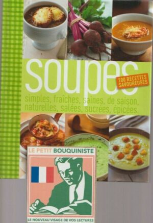 Soupes : 200 recettes savoureuses (Simples, fraîches...) / Grand Format Rectangle
