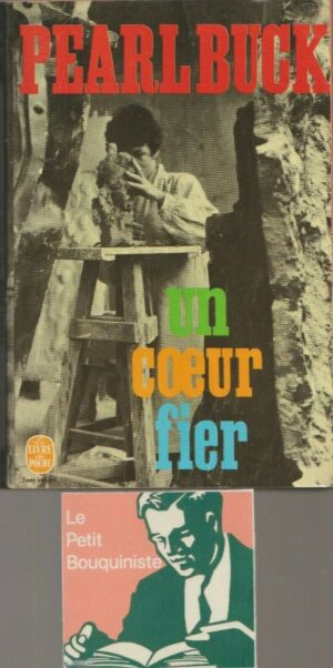 Un cœur fier - Pearl Buck / Editions : Stock / Le Livre de Poche n°683 / 1973