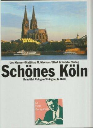 Schönes Köln / Cologne, la belle / Beautiful - Eine Bildreise / ALLEMAND - FRANCAIS - ENGLAIS