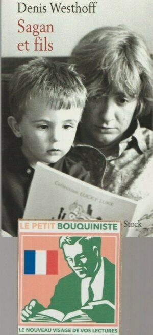 Sagan et fils - Denis Westhoff / Editions : Stock / Grand Format / 2012