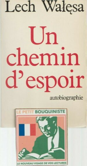 Un chemin d'espoir (Autobiographie) - Lech Walesa / Ed : Fayard / Grand Format / 1987