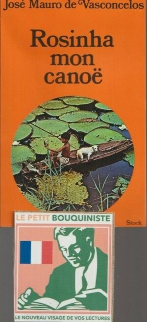 Roshinha mon canoë - José Mauro de Vasconcelos / Ed : Stock / Grand Format / 1974