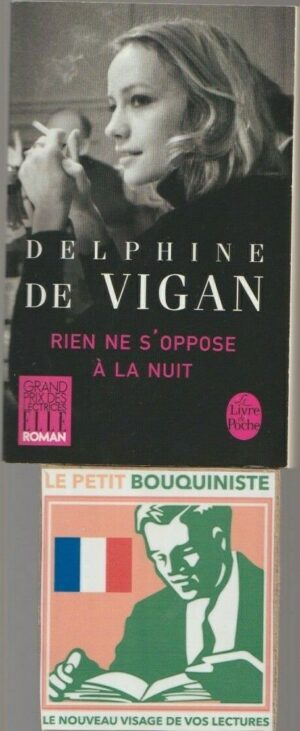 Rien ne s'oppose à la nuit - D. De Vigan / Prix : Renaudot & France TV 2011 & ELLE
