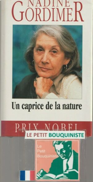 Un caprice de la nature - Nadine Gordimer / Prix Nobel de Littérature 1991 / Grand Format