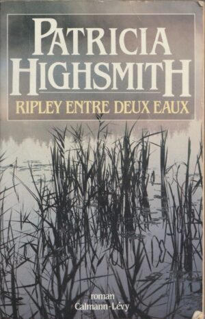 Ripley entre deux eaux - Patricia Highsmith / Ed : Calman-Lévy / 1992 / Grand Format