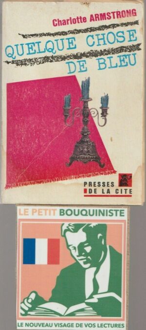 Quelque chose de bleu - Charlotte Armstrong / Ed : Presses de la Cité / N°742 / 1965