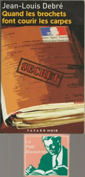 Quand les brochets font courir les carpes - Jean-Louis Debré / Ed : Fayard / Grand Format