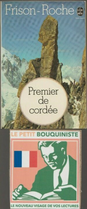 Premier de cordée - R. Frison-Roche / Ed : Arthaud / Le Livre de Poche n°3132 / 1978