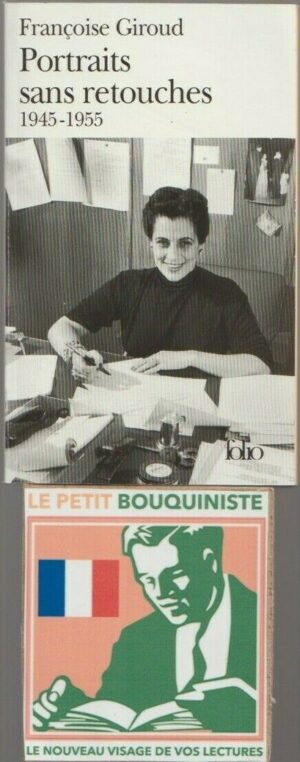 Portraits sans retouches 1945-1955 - Françoise Giroud /  Ed : Gallimard / Folio n°3486