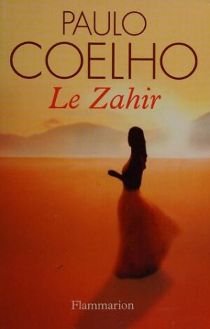 Le Zahir - Paulo Coelho / Ed : Flammarion / Grand Format / 2005