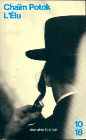 L'Élu - Chaïm Potok / Ed : Calmann-Lévy / 10/18 / N°1830 / 1987