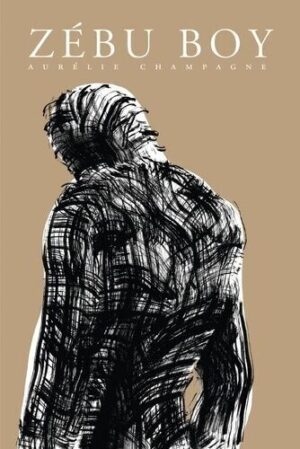 Zébu boy - Aurélie Champagne / Ed : Monsieur Toussaint Louverture / Moyen Format / 2019